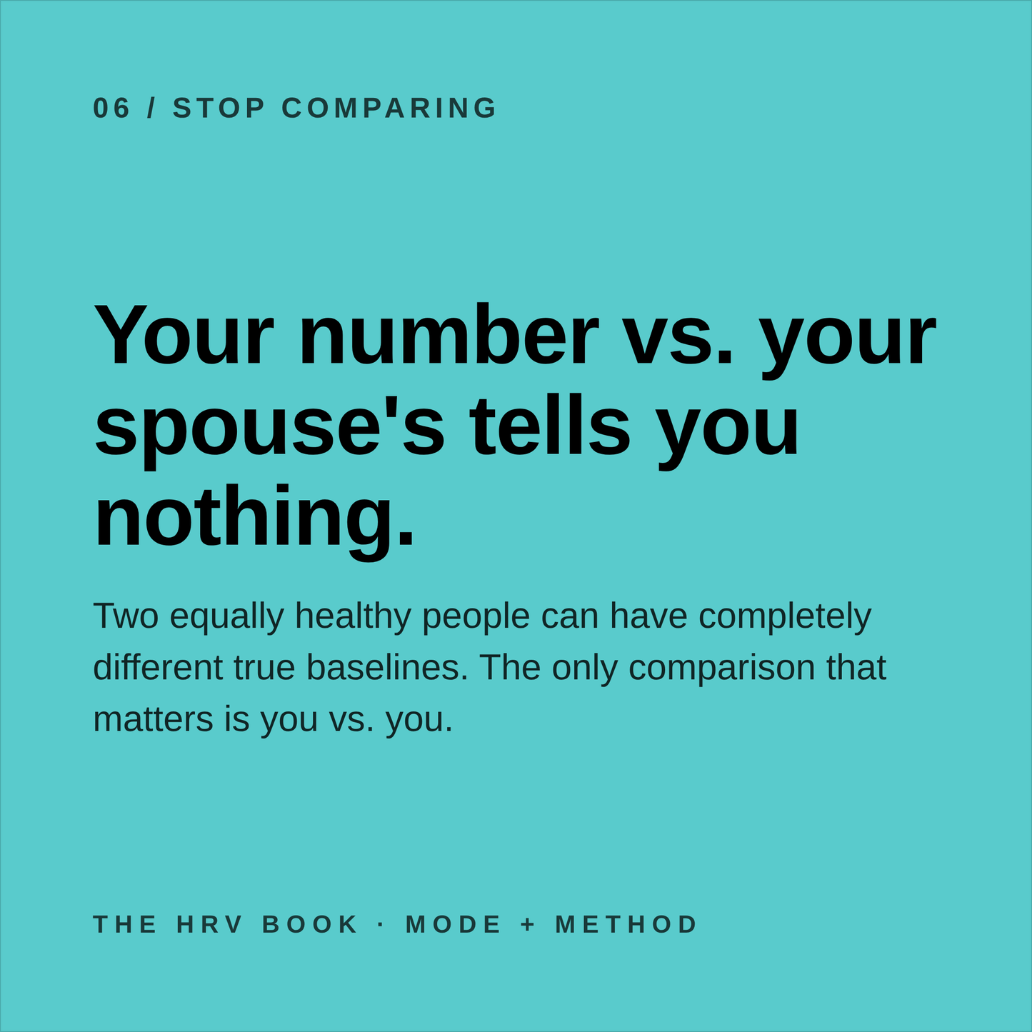 A teal graphic with text explaining that HRV numbers, or heart rate variability, should not be compared between spouses, as healthy individuals have different baselines. For more insights on interpreting your own recovery signal, check out The HRV Book: What Your Wearable is Actually Telling You and What You Can Do About It! by Mode Method LLC.