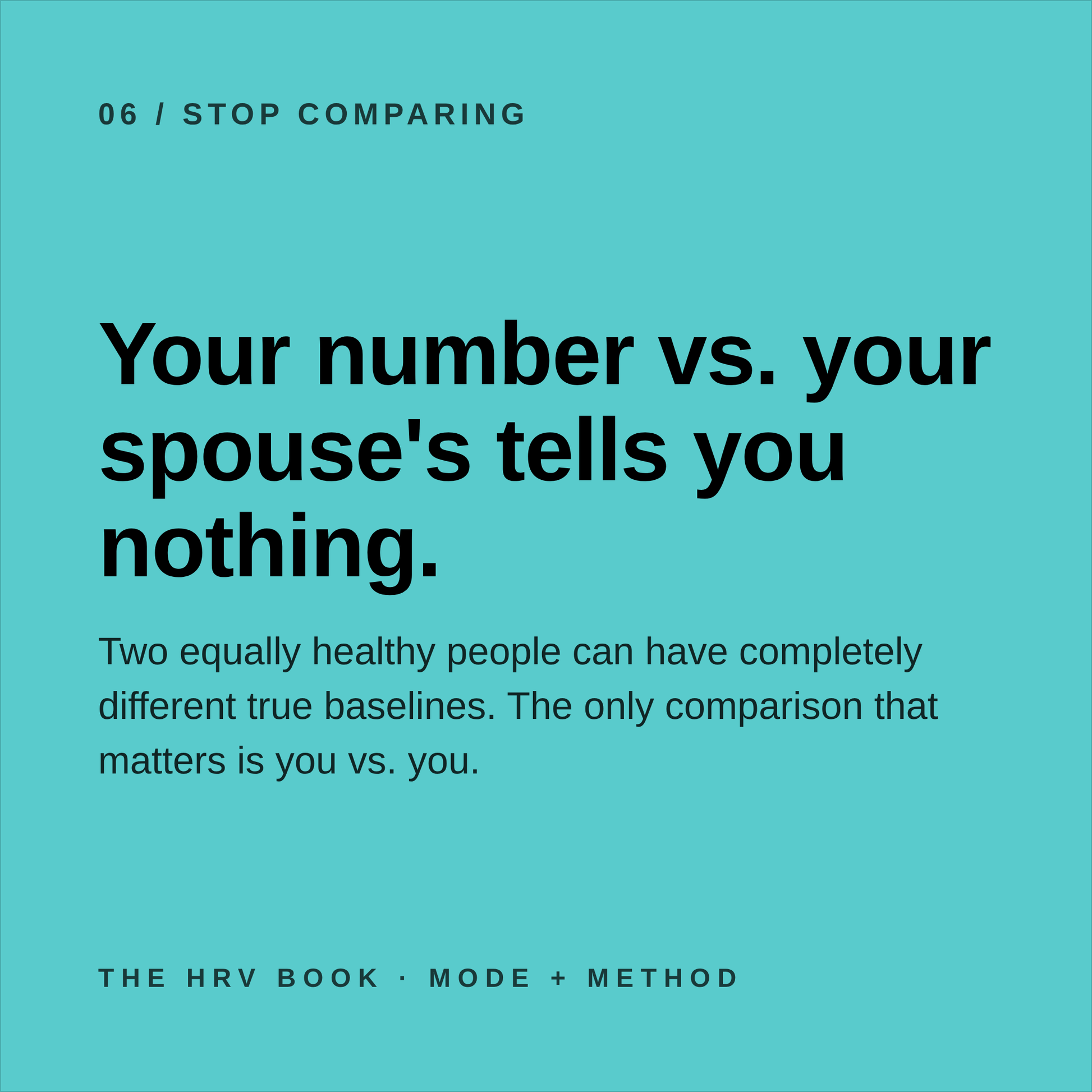 A teal graphic with text explaining that HRV numbers, or heart rate variability, should not be compared between spouses, as healthy individuals have different baselines. For more insights on interpreting your own recovery signal, check out The HRV Book: What Your Wearable is Actually Telling You and What You Can Do About It! by Mode Method LLC.